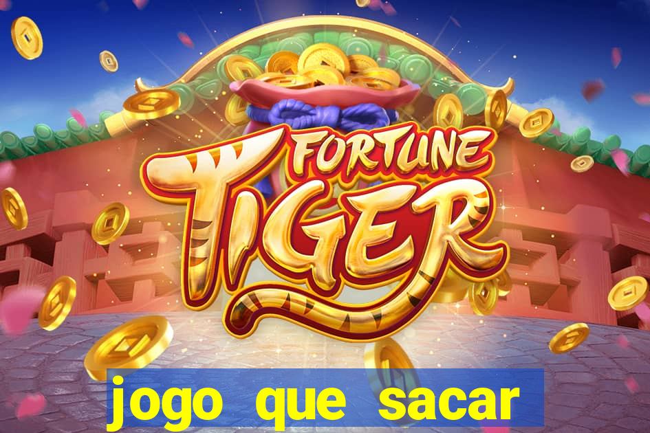 jogo que sacar dinheiro de verdade